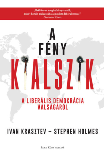 Stephen Holmes Ivan Krasztev - A fny kialszik