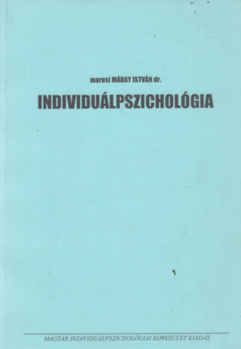 Marosi Máday István Dr. - Individuálpszichológia