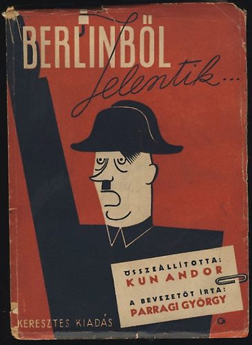 Kun Andor - Berlinb�l jelentik