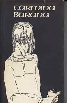 Szerkeszt� Kardos Tibor Ford�t� Garai G�bor J�kely Zolt�n Csorba Gy�z� Grafikus Sz�sz Endre - Carmina Burana     - Sz�sz Endre m�v�szi illusztr�ci�ival d�sz�tett kiad�s.