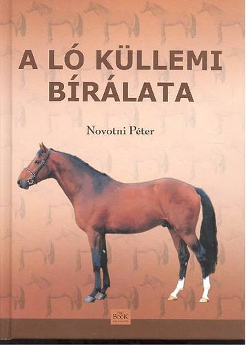 Novotni Péter - A ló küllemi bírálata