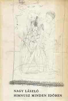 Nagy L�szl� - Himnusz minden id�ben
