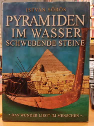 Istv�n S�r�s - Pyramiden im Wasser Schwebende Steine - das Wunder Liegt im Menschen