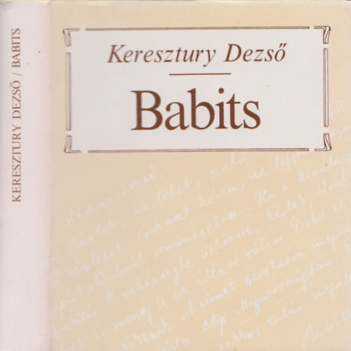 Keresztury Dezs� - Babits Levelek,tanulm�nyok,eml�kek