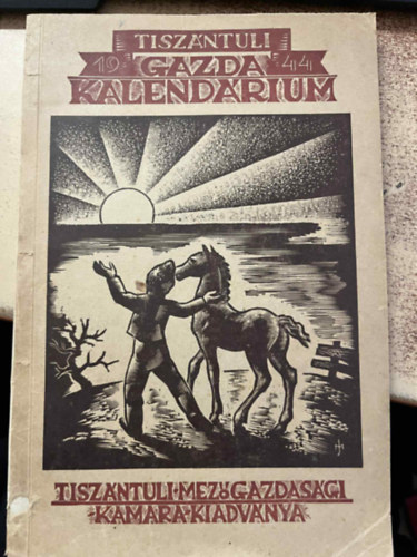 Szakácsi János ( szerk. ) - Tiszántúli Gazda kalendárium 1944
