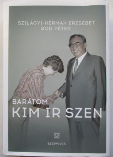 Bod Pter Szilgyi-Herman Erzsbet - Bartom Kim Ir Szen