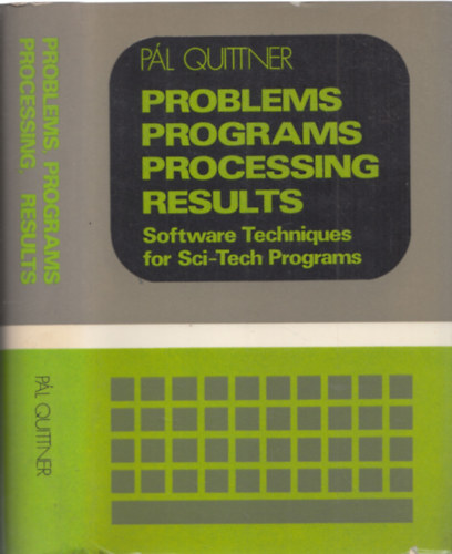 P�l Quittner - Problems, programs, processing, results - Software Techniques for Sci-Tech Programs