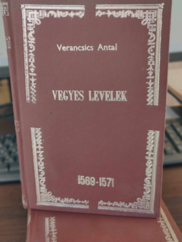 Wenzel Gusztv  (kzzt.) - Verancsics Antal sszes munki X.ktet - Vegyes levelek (1569-1571) (Magyar Trtnelmi Emlkek - Monumenta Hungariae Historica)