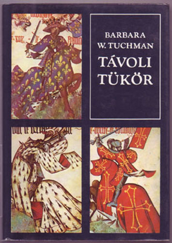 Barbara W. Tuchman - T�voli t�k�r