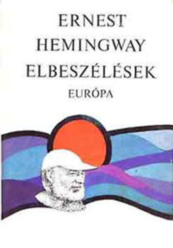 Ernest Hemingway - Elbeszélések