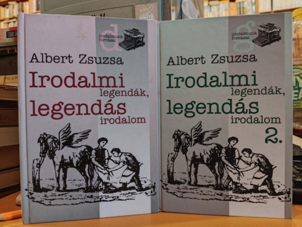 Albert Zsuzsa - 2 db Irodalmunk forrásai: Irodalmi legendák, legendás irodalom 1-2. (I-II.)