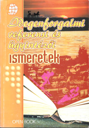 Nemes Csaba - Vizi István - Idegenforgalmi referensi és ügyintézői ismeretek, feladatgyűjtemény
