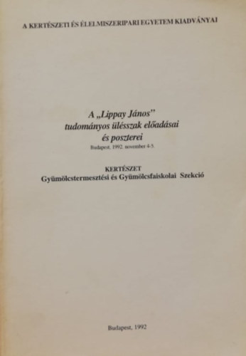 Voit P�l  (szerk.) - A "Lippay J�nos" tudom�nyos �l�sszak el�ad�sai �s poszterei Budapest, 1992. november 4-5.