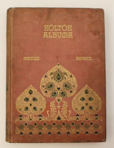 Rad Antal  (szerk.) - Kltk albuma - Jelenkori magyar kltk verseinek gyjtemnye (Harminczt magyar festmvsz rajzaival)
