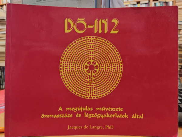 Jacques de Langre - Do-in 2 - A megjuls mvszete nmasszzs s lgzgyakorlatok ltal