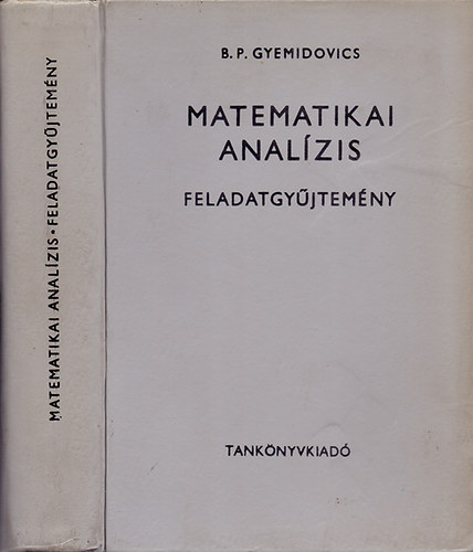 B.P. Gyemidovics - Matematikai analzis feladatgyjtemny