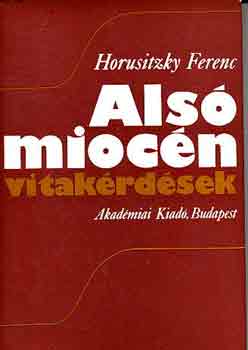 Horusitzky Ferenc - Als� mioc�n vitak�rd�sek