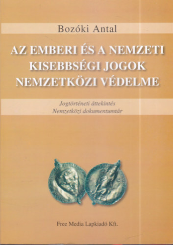 Bozki Antal - Az emberi s a nemzeti kisebbsgi jogok nemzetkzi vdelme (CD-mellklettel)
