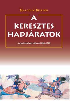Malcolm Billing - A keresztes hadj�ratok