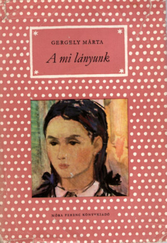 Gergely M�rta - A mi l�nyunk