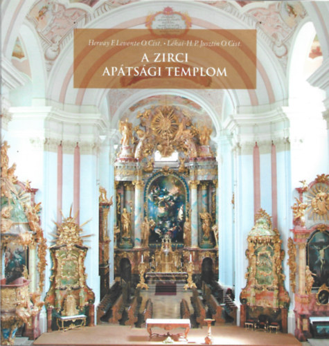 Lkai-H. P. Jusztin Hervay F. Levente - A zirci aptsgi templom