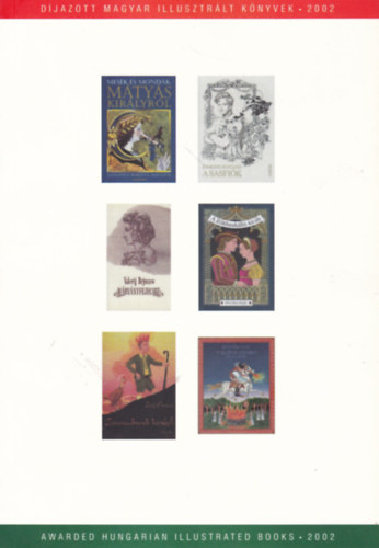 Díjazott magyar illusztrált könyvek / Awarded Hungarian Illustrated Books 2002