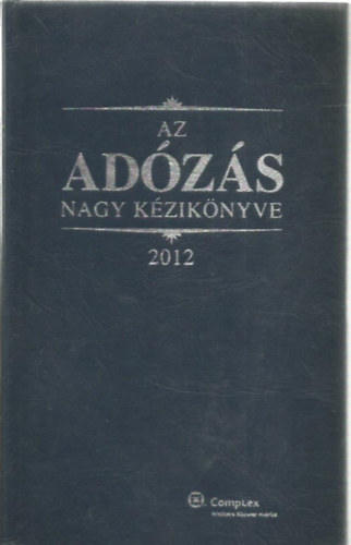 Dr Szak�cs Imre - Az ad�z�s nagy k�zik�nyve 2012