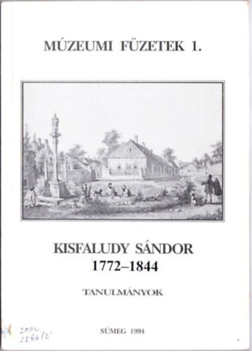 Miklósi Sikes Csaba szerk. - Kisfaludy Sándor 1772-1844 Tanulmányok