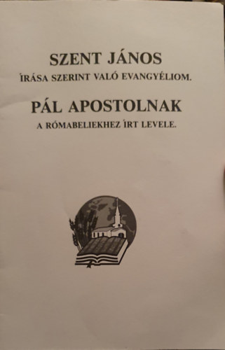 Szent Jnos rsa szerint val evangyliom-Pl apostolnak a rmabeliekhez rt levele
