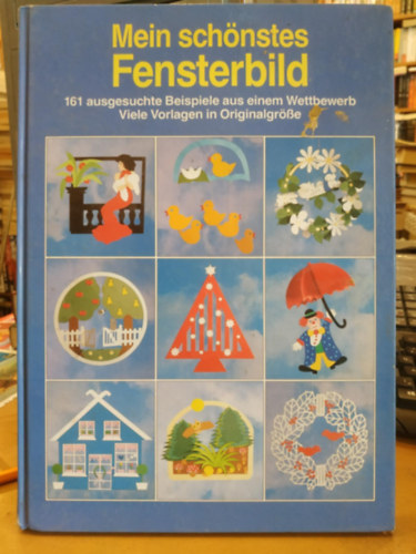 Birgitt Gutermuth  Ulrich Riedel (photo) - Mein sch�nstes Fensterbild - 161 ausgesuchte Beispiele aus einem Wettbewerb Viele Vorlagen in Originalgr�sse