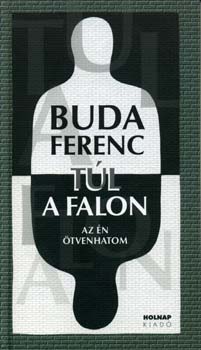 Buda Ferenc - Tl a falon - Az n tvenhatom