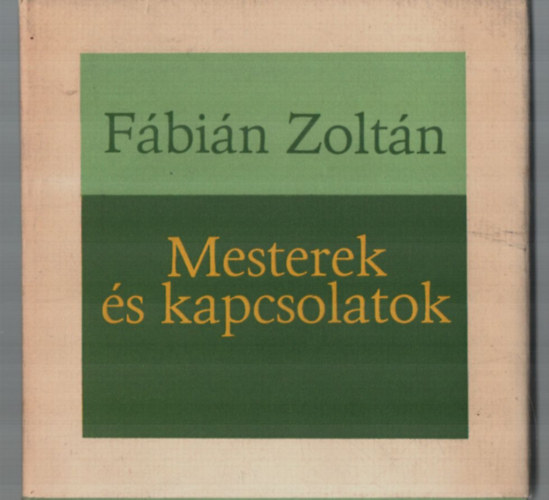 Fbin Zoltn - Mesterek s kapcsolatok