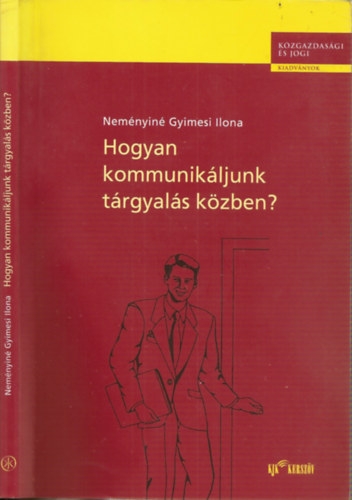 Nemnyin Gyimesi Ilona - Hogyan kommunikljunk trgyals kzben?