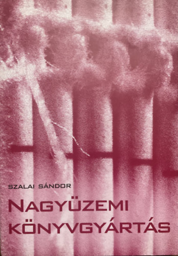 Szalai Sndor - Nagyzemi knyvgyrts