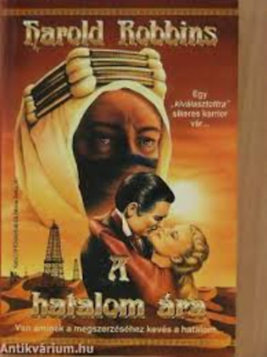 Harold Robbins - A hatalom ra - Van aminek a megszerzshez kevs a hatalom...