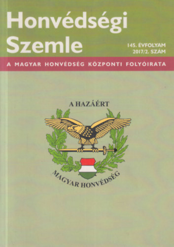 Dr. Orosz Zolt�n alt�bornagy (f�szerk.) - Honv�ds�gi szemle 145. �vfolyam 2017/2. sz�m
