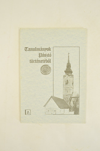 Rajeczky Benjamin - A P�szt�i Ap�ts�g az �jkorban 1526-1950. Tanulm�nyok P�szt� t�rt�net�b�l.2.