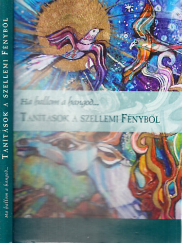 Pusztay Orsolya - Tan�t�sok a szellemi F�nyb�l (Ha hallom a hangod...)