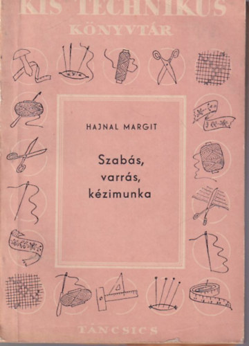 Hajnal Margit - Szabs, varrs, kzimunka