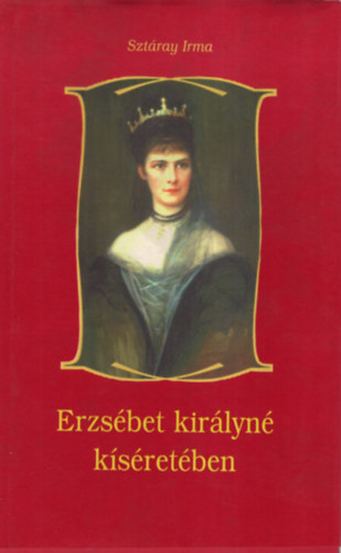 Szt�ray Irma - Erzs�bet kir�lyn� k�s�ret�ben