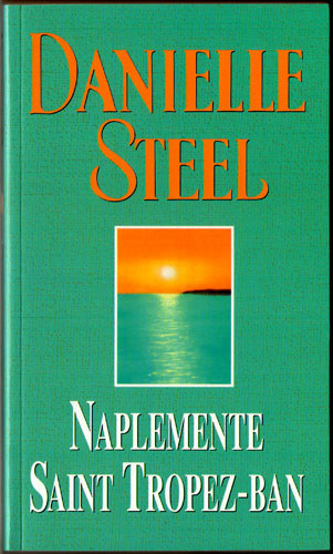 Danielle Steel - Naplemente Saint Tropez-ban