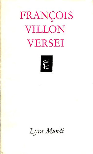 Francois Villon - Francois Villon versei  (Lyra Mundi)