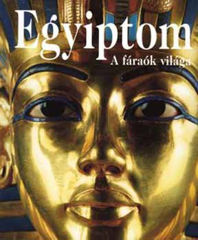 Egyiptom - A f�ra�k vil�ga