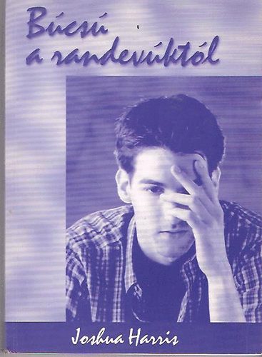 Joshua Harris - B�cs� a randev�kt�l