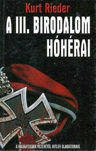 Kurt Rieder - A III. Birodalom hóhérai