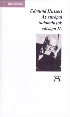 Edmund Husserl - Az eur�pai tudom�nyok v�ls�ga II.