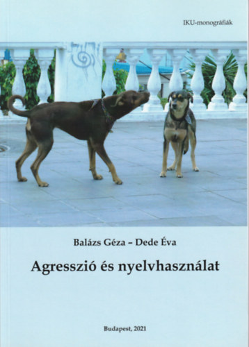 Dede va  Balzs Gza szerk. (szerk.) - Agresszi s nyelvhasznlat