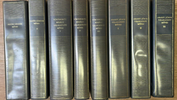 Vörösmarty Mihály, Arany János Petőfi Sándor - 8 kötet a Magyar Remekírók sorozatból: Petőfi Sándor művei l-ll. - Vörösmarty Mihály válogatott művei l-lll. - Arany János válogatott művei l-lll: