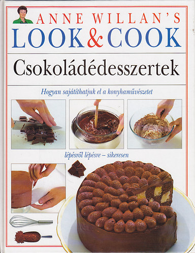 Anne Willan - Look & cook: Csokolddesszertek