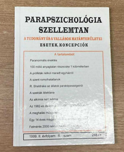 Dr. Liptay Andr�s  (szerk.) - Parapszichol�gia Szellemtan-A tudom�ny �s a vall�sok hat�rter�letei-Esetek,Koncepci�k 1999.II.�vfolyam 6. sz�m